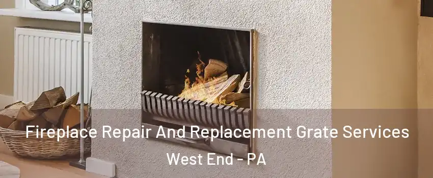 Fireplace Repair And Replacement Grate Services West End - PA