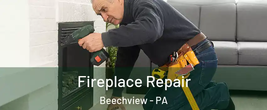 Fireplace Repair Beechview - PA