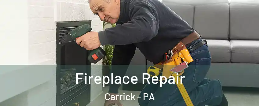 Fireplace Repair Carrick - PA
