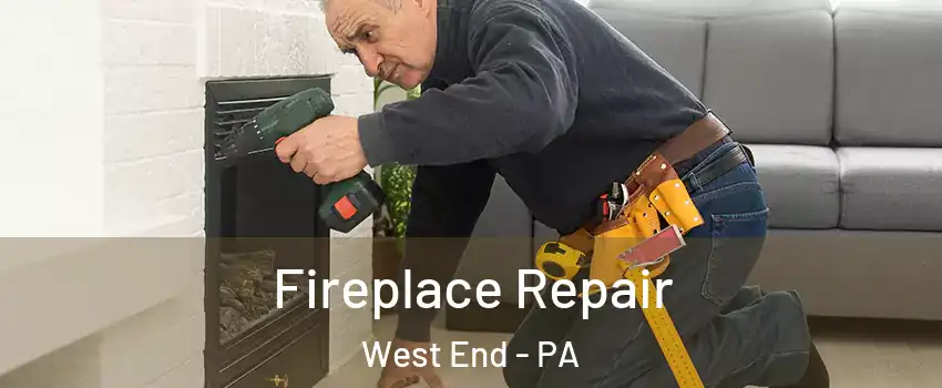 Fireplace Repair West End - PA