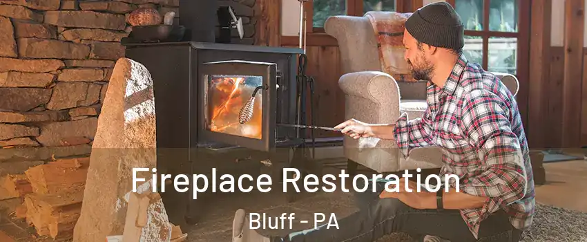 Fireplace Restoration Bluff - PA