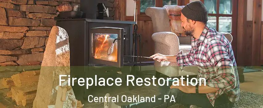 Fireplace Restoration Central Oakland - PA