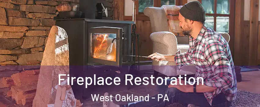 Fireplace Restoration West Oakland - PA