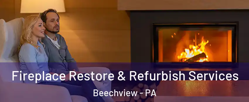 Fireplace Restore & Refurbish Services Beechview - PA