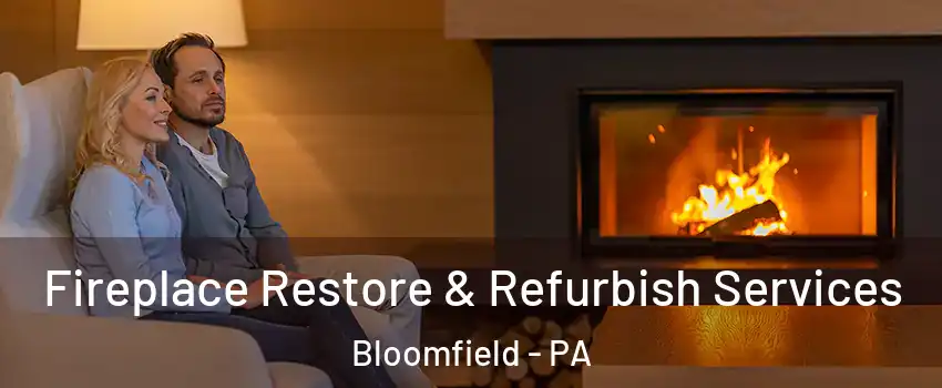 Fireplace Restore & Refurbish Services Bloomfield - PA