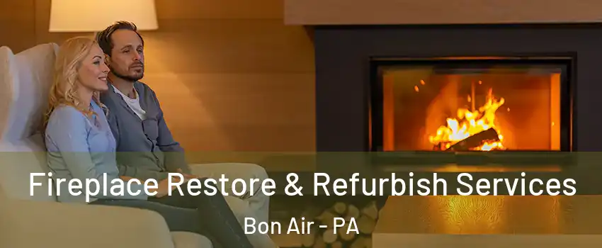 Fireplace Restore & Refurbish Services Bon Air - PA