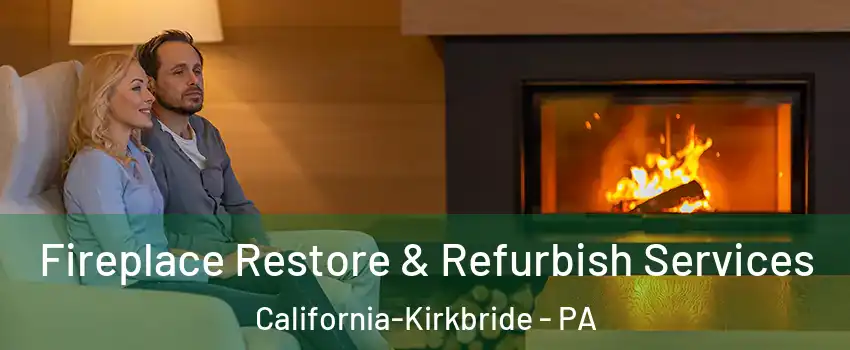 Fireplace Restore & Refurbish Services California-Kirkbride - PA