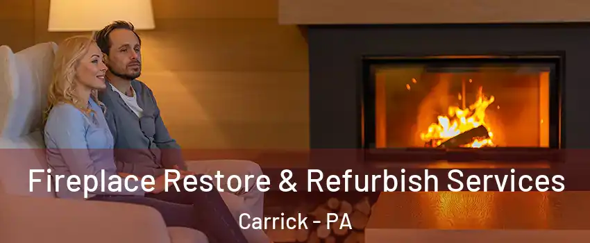 Fireplace Restore & Refurbish Services Carrick - PA