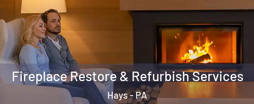 Fireplace Restore & Refurbish Services Hays - PA