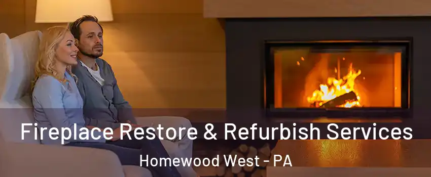 Fireplace Restore & Refurbish Services Homewood West - PA
