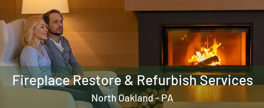 Fireplace Restore & Refurbish Services North Oakland - PA