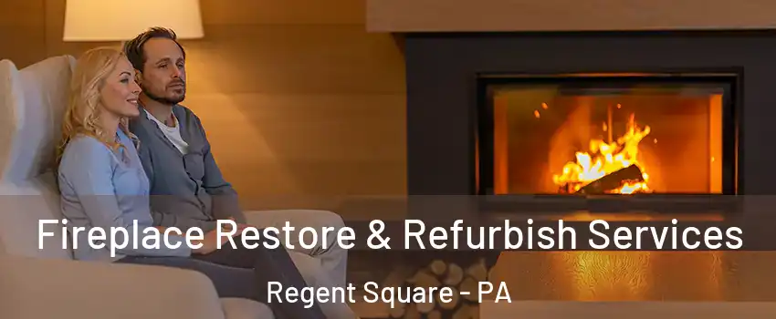 Fireplace Restore & Refurbish Services Regent Square - PA