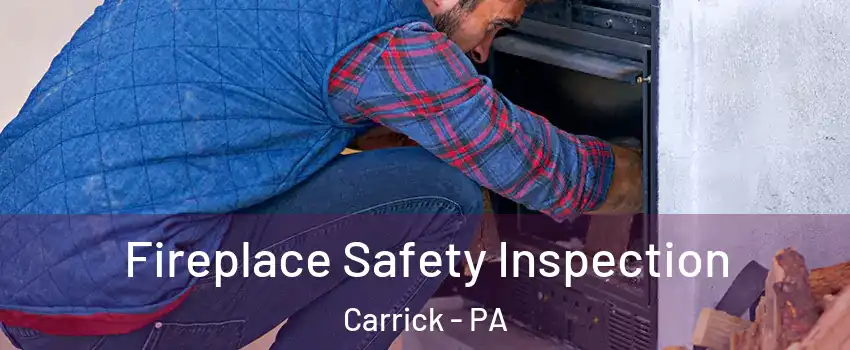 Fireplace Safety Inspection Carrick - PA
