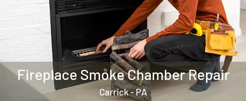 Fireplace Smoke Chamber Repair Carrick - PA