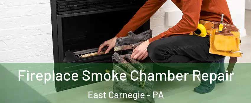 Fireplace Smoke Chamber Repair East Carnegie - PA