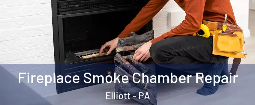 Fireplace Smoke Chamber Repair Elliott - PA
