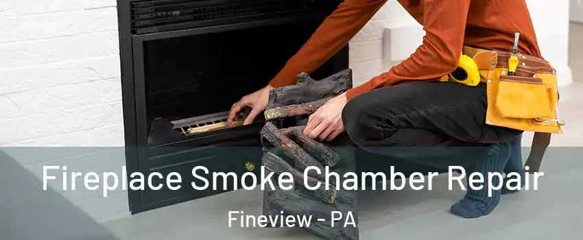 Fireplace Smoke Chamber Repair Fineview - PA