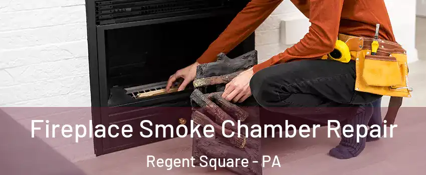 Fireplace Smoke Chamber Repair Regent Square - PA