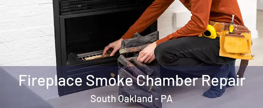 Fireplace Smoke Chamber Repair South Oakland - PA