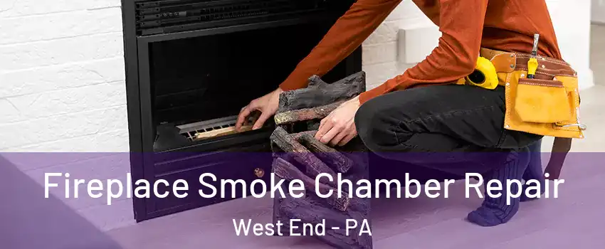 Fireplace Smoke Chamber Repair West End - PA