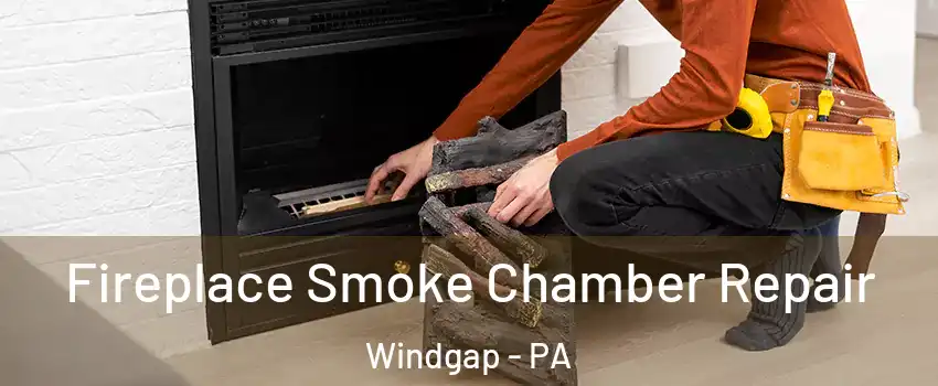 Fireplace Smoke Chamber Repair Windgap - PA