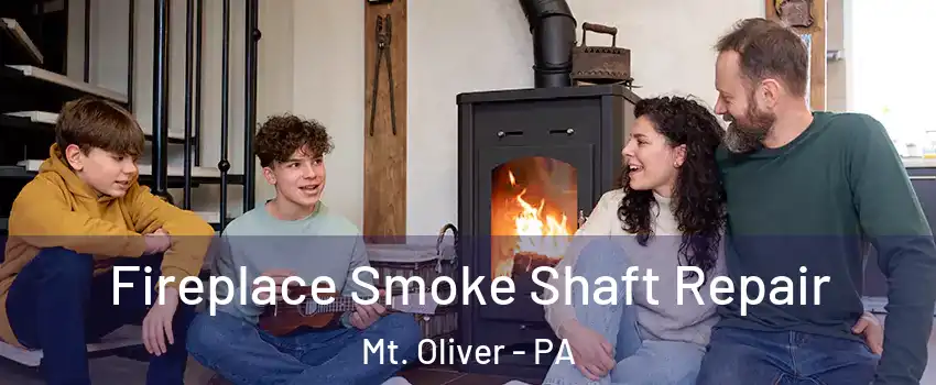 Fireplace Smoke Shaft Repair Mt. Oliver - PA