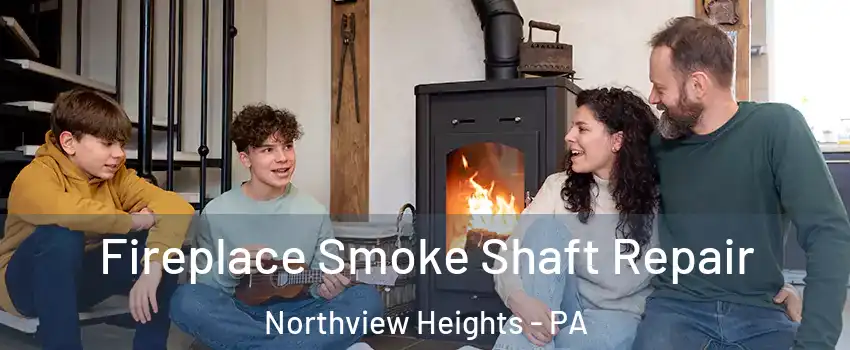 Fireplace Smoke Shaft Repair Northview Heights - PA