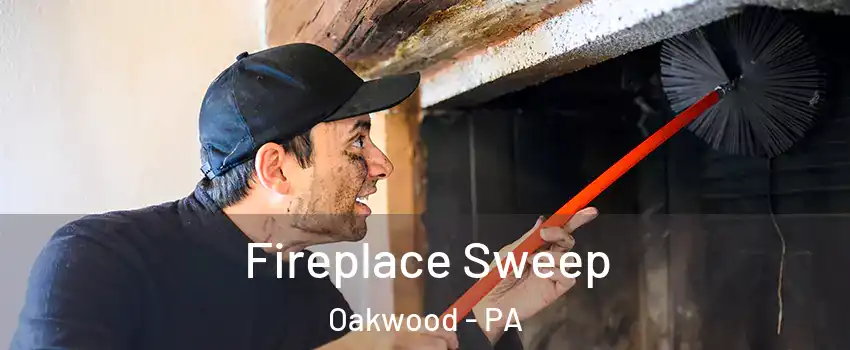 Fireplace Sweep Oakwood - PA