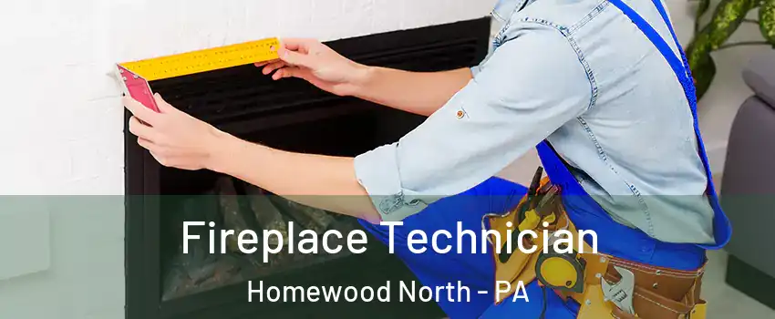 Fireplace Technician Homewood North - PA