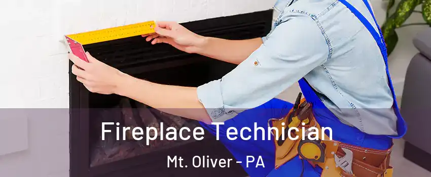 Fireplace Technician Mt. Oliver - PA