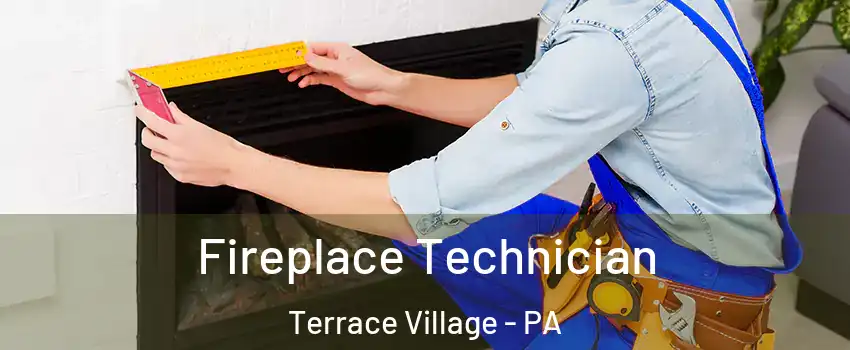 Fireplace Technician Terrace Village - PA