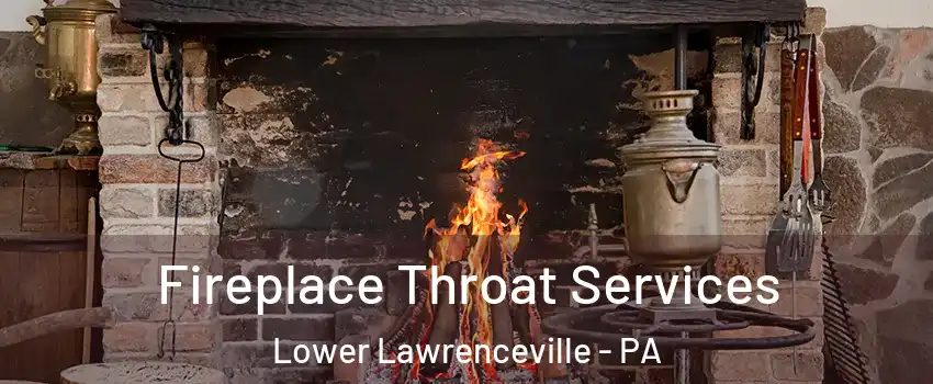 Fireplace Throat Services Lower Lawrenceville - PA