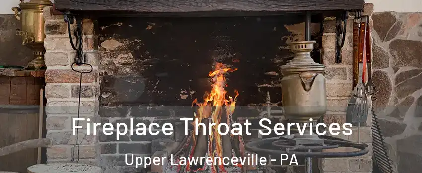 Fireplace Throat Services Upper Lawrenceville - PA