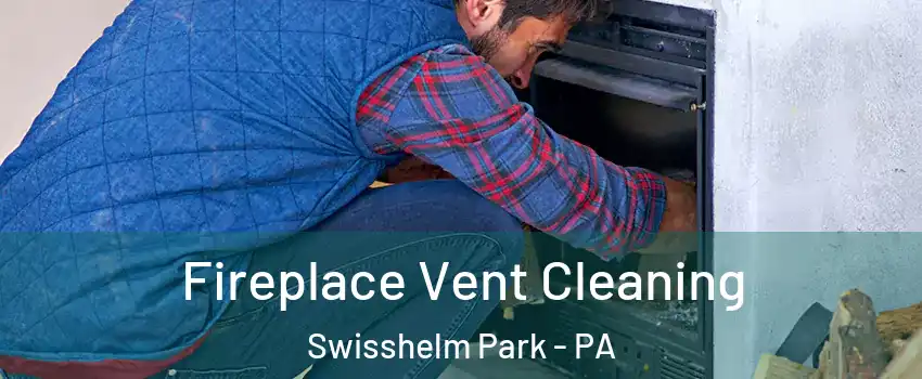 Fireplace Vent Cleaning Swisshelm Park - PA
