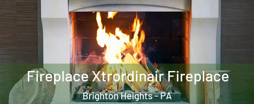 Fireplace Xtrordinair Fireplace Brighton Heights - PA