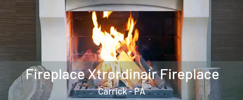 Fireplace Xtrordinair Fireplace Carrick - PA