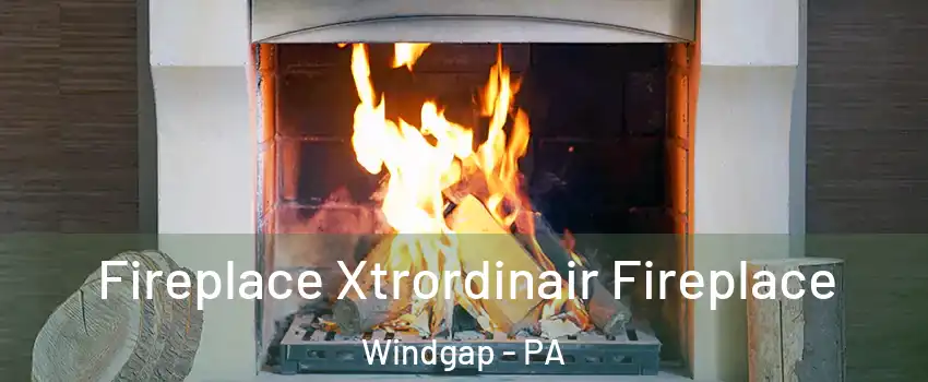 Fireplace Xtrordinair Fireplace Windgap - PA