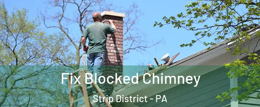 Fix Blocked Chimney Strip District - PA