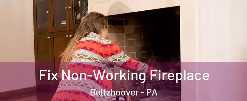 Fix Non-Working Fireplace Beltzhoover - PA
