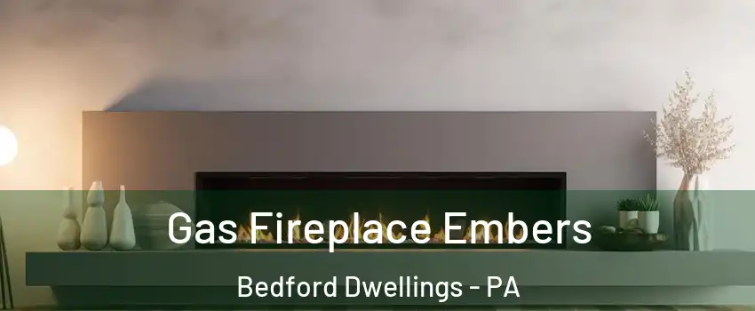 Gas Fireplace Embers Bedford Dwellings - PA