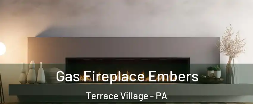 Gas Fireplace Embers Terrace Village - PA