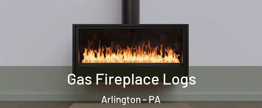 Gas Fireplace Logs Arlington - PA