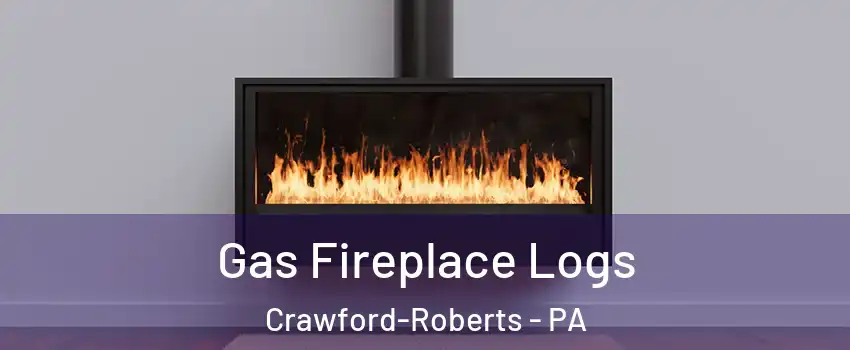 Gas Fireplace Logs Crawford-Roberts - PA
