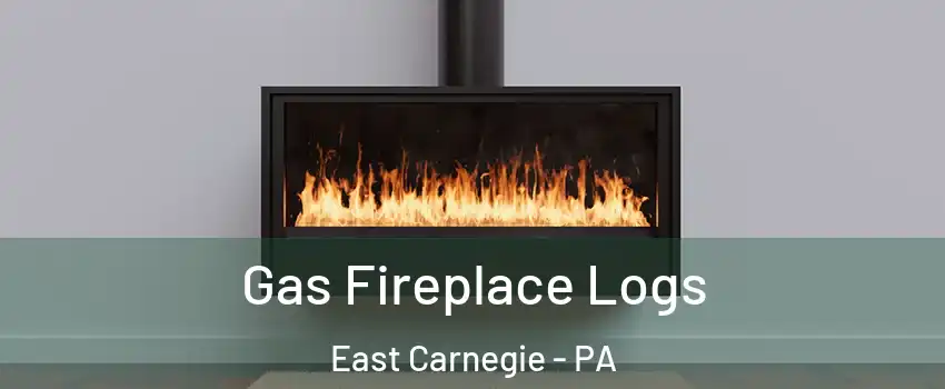 Gas Fireplace Logs East Carnegie - PA