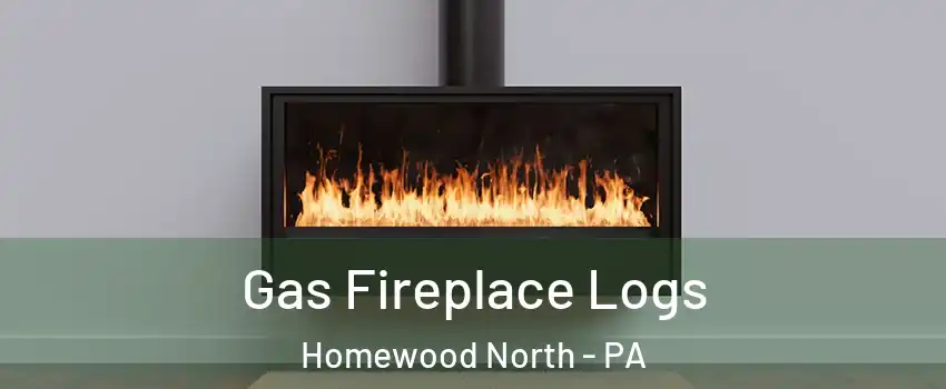 Gas Fireplace Logs Homewood North - PA