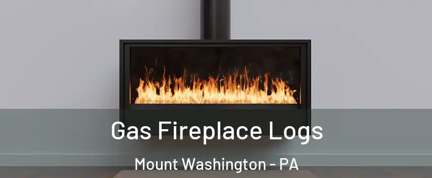 Gas Fireplace Logs Mount Washington - PA