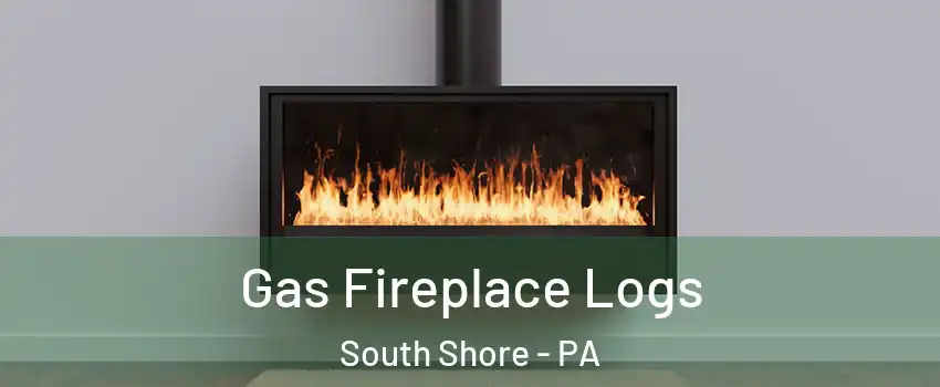 Gas Fireplace Logs South Shore - PA