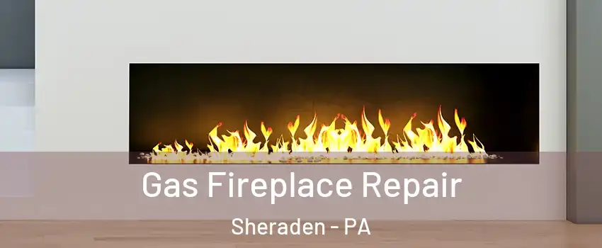 Gas Fireplace Repair Sheraden - PA