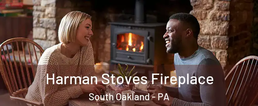 Harman Stoves Fireplace South Oakland - PA