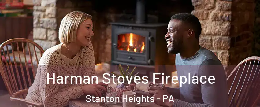 Harman Stoves Fireplace Stanton Heights - PA